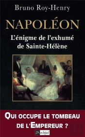 Napoleon, L'Enigme De L'Exhume De Sainte-Helene