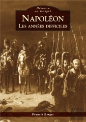 Napoleon - Les Annees Difficiles