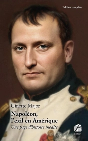 Napoléon, L'Exil En Amérique : Une Page D'Histoire Inédite