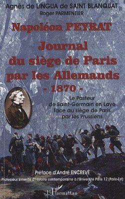 Bertrand.pt - Napoléon Peyrat ; Journal Du Siège De Paris Par Les Allemands 1870 ; Le Pasteur De Saint Germain En Lye Face Au Siège De Paris Par Les Prussiens