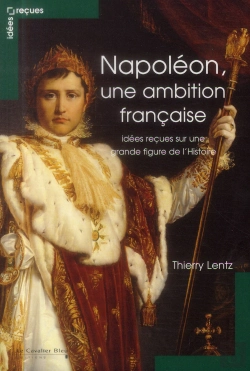 Bertrand.pt - Napoleon, Une Ambition Francaise-Idees Recues Sur L'Empereur