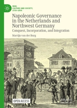 Bertrand.pt - Napoleonic Governance In The Netherlands And Northwest Germany