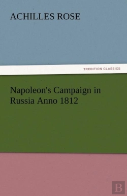 Bertrand.pt - Napoleon'S Campaign In Russia Anno 1812