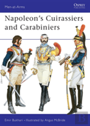 Napoleon'S Cuirassiers And Carabiniers