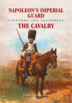 Bertrand.pt - Napoleon'S Imperial Guard Uniforms And Equipment