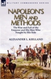 Napoleon'S Men And Methods