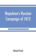 Napoleon'S Russian Campaign Of 1812
