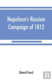 Napoleon'S Russian Campaign Of 1812