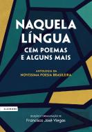 Naquela Língua - Cem Poemas e Alguns mais