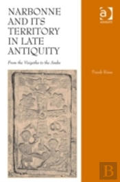 Narbonne And Its Territory In Late Antiquity