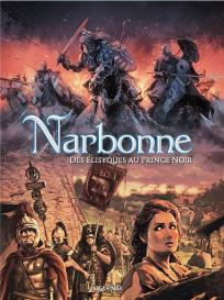 Narbonne En Bd ; Des Élysiques Au Prince Noir