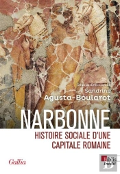 Narbonne : Histoire Sociale D'Une Capitale Romaine