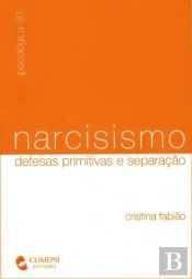 Narcisismo, Defesas Primitivas e Separação