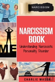 Narcissism: Understanding Narcissistic Personality Disorder