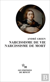 Narcissisme De Vie Narcissisme De Mort