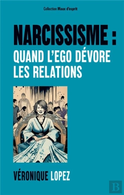 Bertrand.pt - Narcissisme : Quand L'Ego Dévore Les Relations