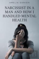 Narcissist In A Man And How I Handled Mental Health