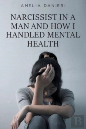 Narcissist In A Man And How I Handled Mental Health