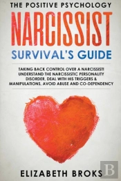 Narcissist Survival'S Guide: Taking Back