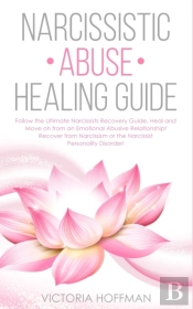 Narcissistic Abuse Healing Guide