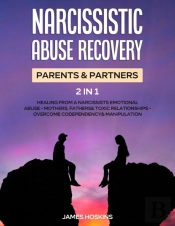 Narcissistic Abuse Recovery- Parents& Partners (2 In 1)