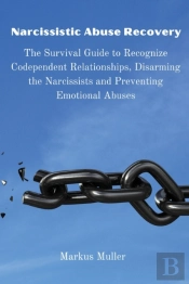 Narcissistic Abuse Recovery: The Surviva