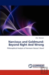 Narcissus And Goldmund: Beyond Right And Wrong