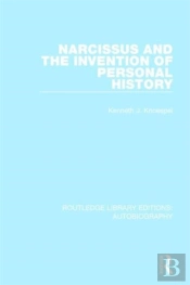 Narcissus And The Invention Of Personal History