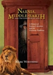 Narnia, Middle-Earth And The Kingdom Of God