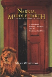Narnia, Middle-Earth And The Kingdom Of God