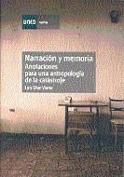 Bertrand.pt - Narración Y Memoria. Anotaciones Para Una Antropología De La Catástrofe