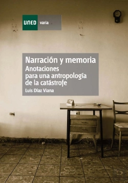 Bertrand.pt - Narración Y Memoria. Anotaciones Para Una Antropología De La Catástrofe