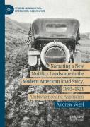 Narrating A New Mobility Landscape In The Modern American Road Story, 1893â€“1921