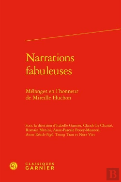 Bertrand.pt - Narrations Fabuleuses - Melanges En L'Honneur De Mireille Huchon