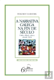 Narrativa Galega Na Fin De Seculo, A. Unha Ollada Crit.2010
