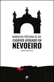 Narrativa Póstuma de um Cadáver Afogado em Nevoeiro