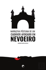 Narrativa Póstuma de um Cadáver Afogado em Nevoeiro
