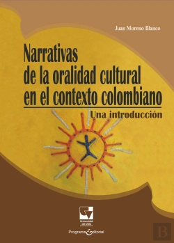 Bertrand.pt - Narrativas De La Oralidad Cultural En El Contexto Colombiano