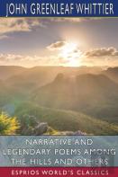 Narrative And Legendary Poems Among The Hills And Others (Esprios Classics)