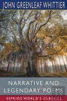 Narrative And Legendary Poems (Esprios Classics)