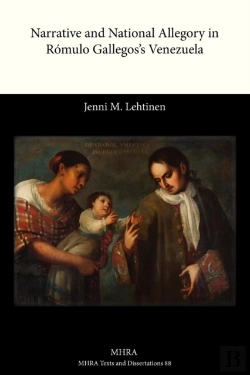 Bertrand.pt - Narrative And National Allegory In Romulo Gallegos'S Venezuela