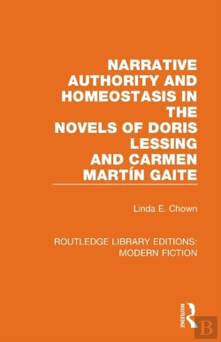 Bertrand.pt - Narrative Authority And Homeostasis In The Novels Of Doris Lessing And Carmen Martin Gaite