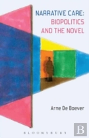 Narrative Care: Biopolitics And The Novel