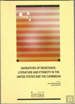 Bertrand.pt - Narrative De Resistance, Literature And Etnhicity In The United States And The Caribbean