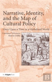 Narrative, Identity, And The Map Of Cultural Policy