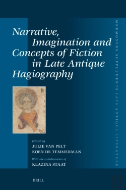 Bertrand.pt - Narrative, Imagination And Concepts Of Fiction In Late Antique Hagiography