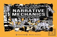 Narrative Mechanics Â€“ Strategies And Meanings In Games And Real Life