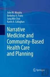 Narrative Medicine And Community-Based Health Care And Planning