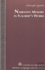 Narrative Memory In Flaubert'S Works