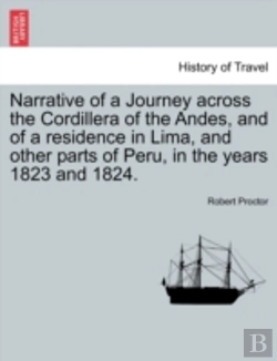 Bertrand.pt - Narrative Of A Journey Across The Cordillera Of The Andes, And Of A Residence In Lima, And Other Parts Of Peru, In The Years 1823 And 1824.